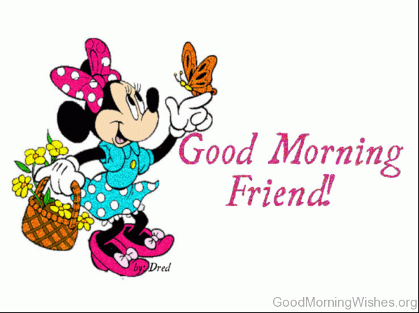 Good Morning Friend