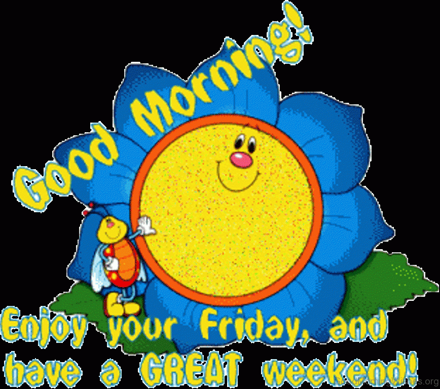 happyfriday,happyFriday good morning happy friday