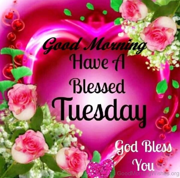 Good Morning Have A Blessed Tuesday