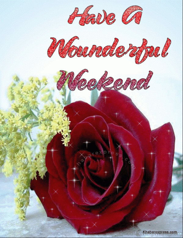 Have A Wonderful Weekend