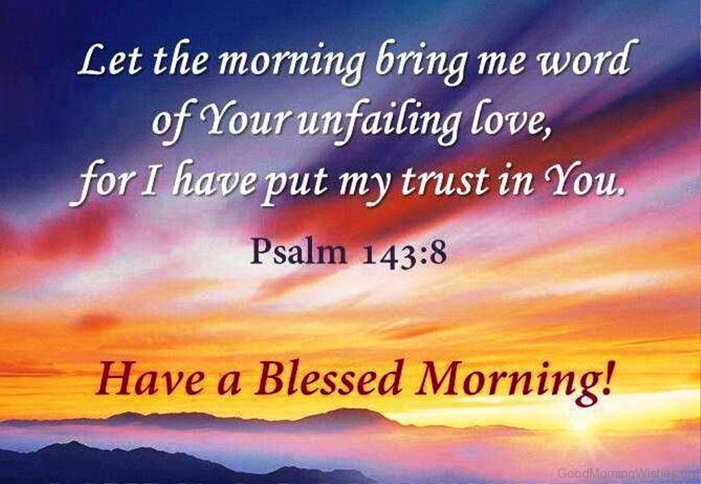 Let The Morning Bring Me Word Of Your Unfailing Love