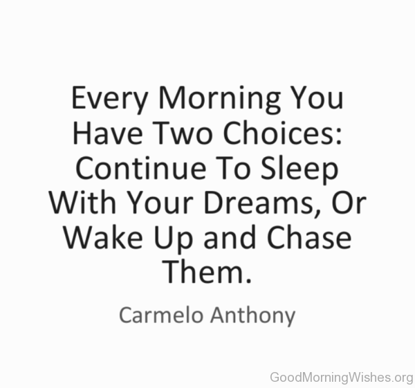 Every Morning You Have Two Choices