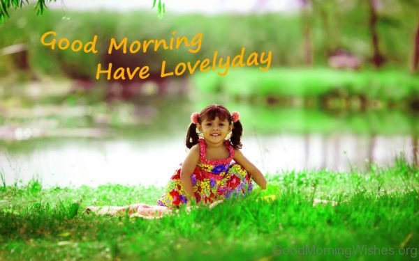 Good Morning Have Lovely Day