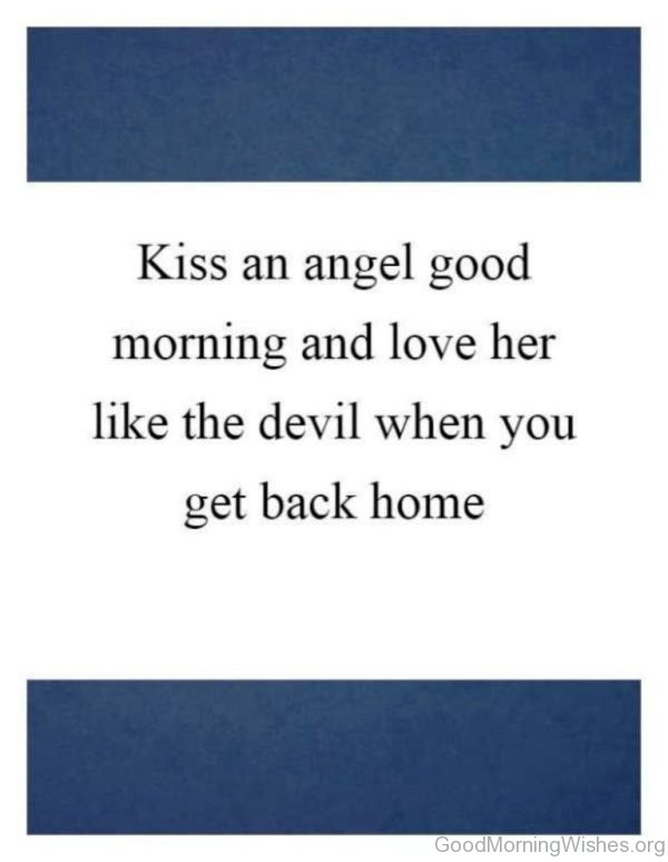 Kiss An Angel Good Morning And Love Her