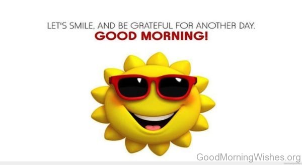 Lets Smile And Be Grateful For Another Day