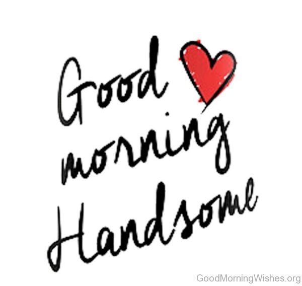 Photo Of Good Morning Handsome