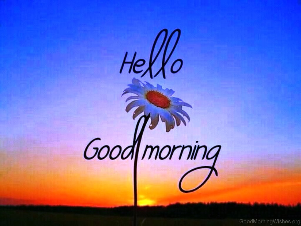 10 Hello Good Morning Wishes - Good Morning Wishes