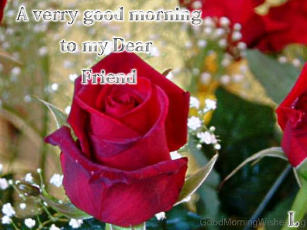 A Very Good Morning To My Dear Friend