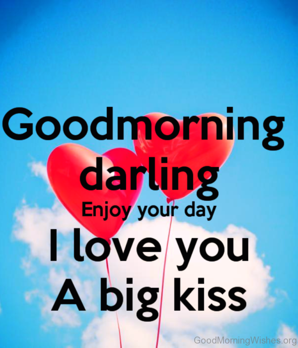 Good Morning Darling Enjoy Your Day