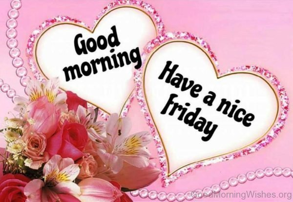 Good Morning Have A Nice Friday