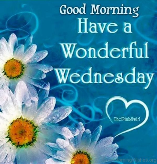 Good Morning Have A Wonderful Wednesday