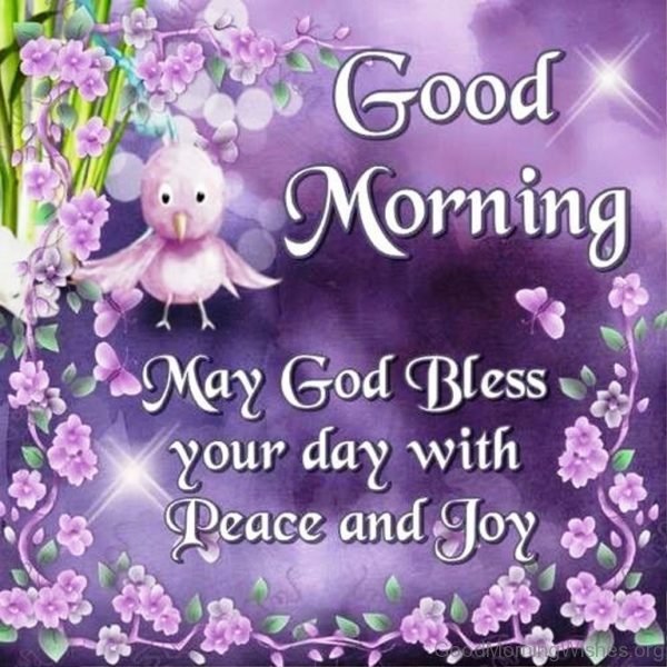 Good Morning May God Bless Your Day With Peace And Joy