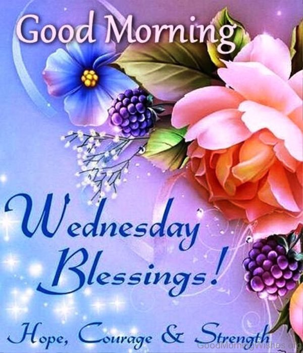 Good Morning Widnesday Blessing Hope Courage And Strength