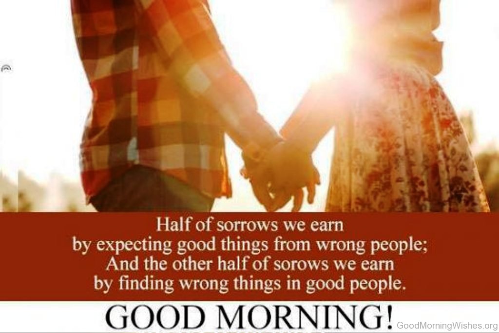Half Of Sorrow We Earn By Expecting Good Thing.