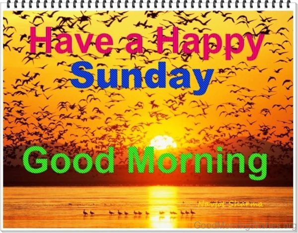 Have A Happy Sunday Good Morning