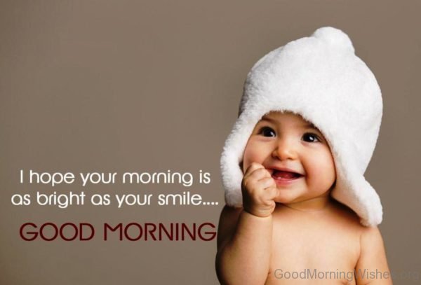 I Hope Your Morning Is As Bright As Your Smile