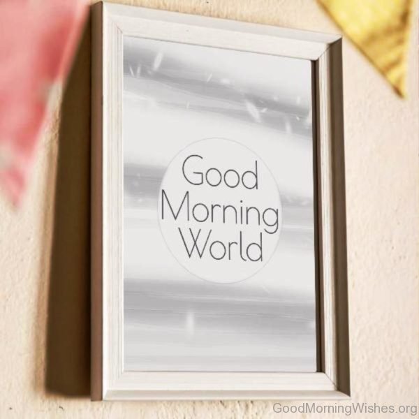 Nice Pic Of Good Morning World