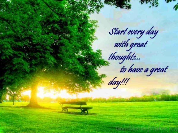 Start Every Day With Great Thoughts To Have A Great Day