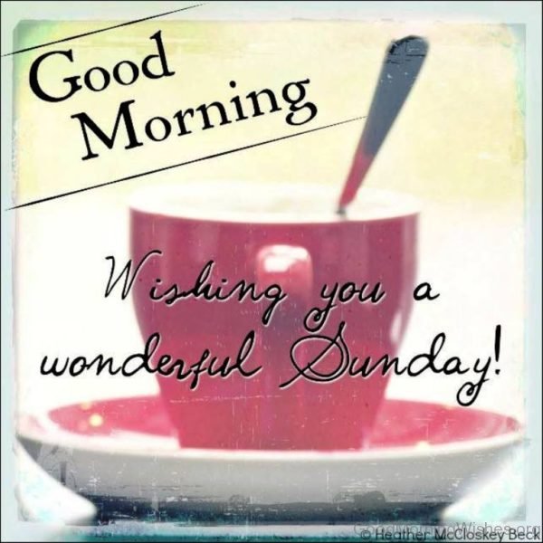 Wishing You A Wonderful Sunday