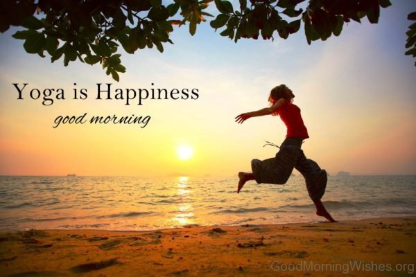 Yoga Is Happiness Good Morning