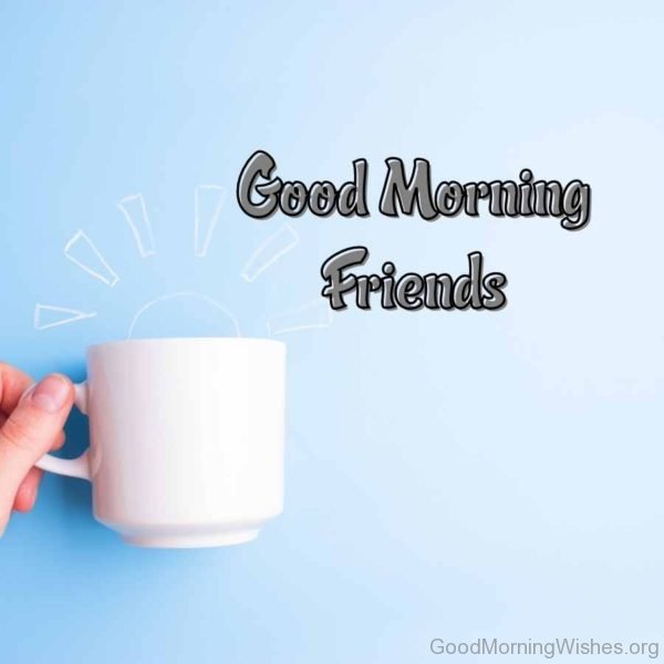 Friend Good Morning