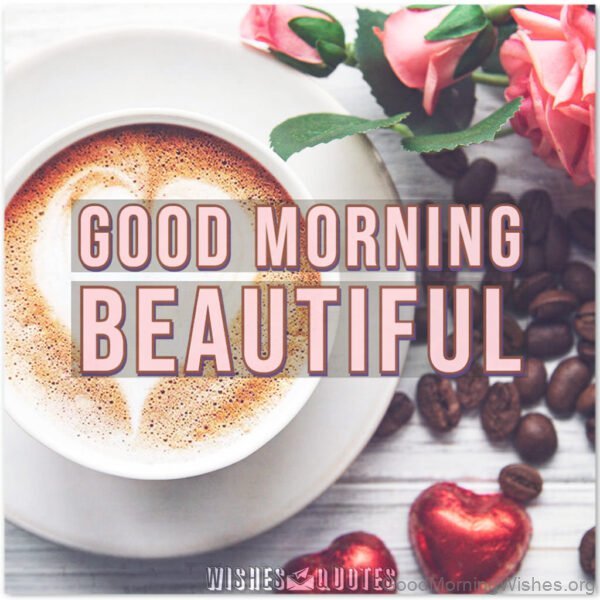 Good Morning Beautiful