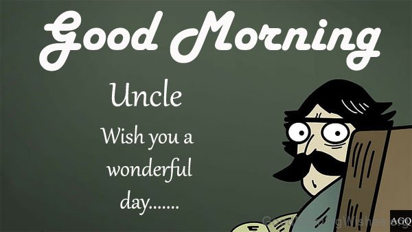 Good Morning Uncle Images Wonderful Day