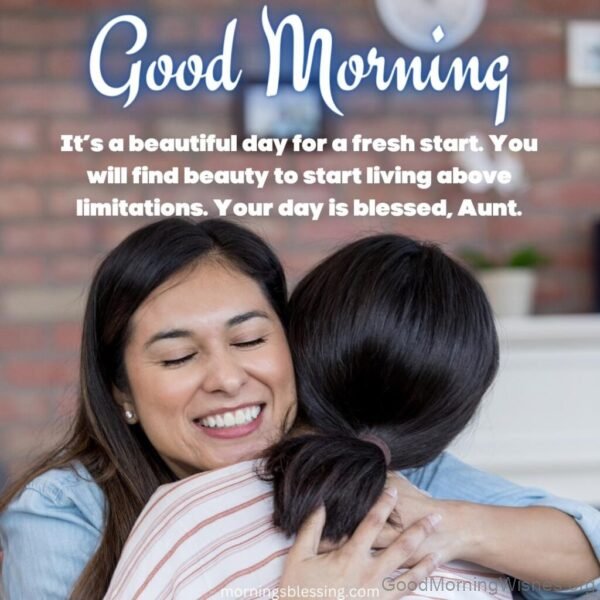 Good Morning Aunt It's A Beautiful Day Picture