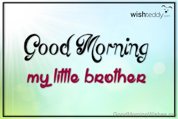Good Morning My Little Brother Photo