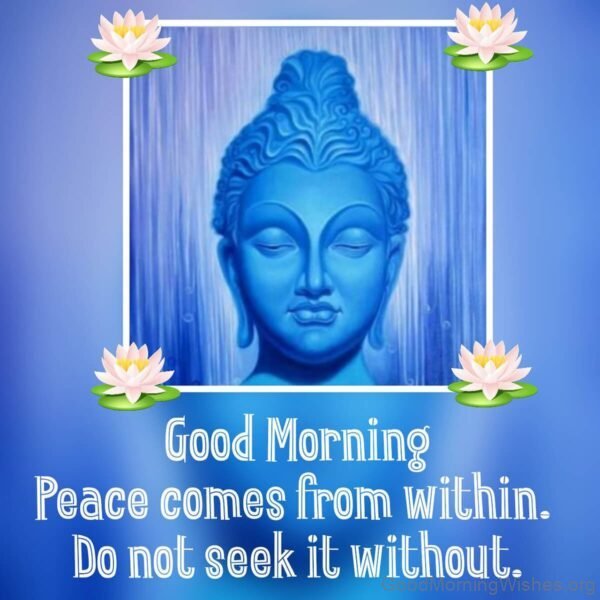 Good Morning Peace Comes From Within Status