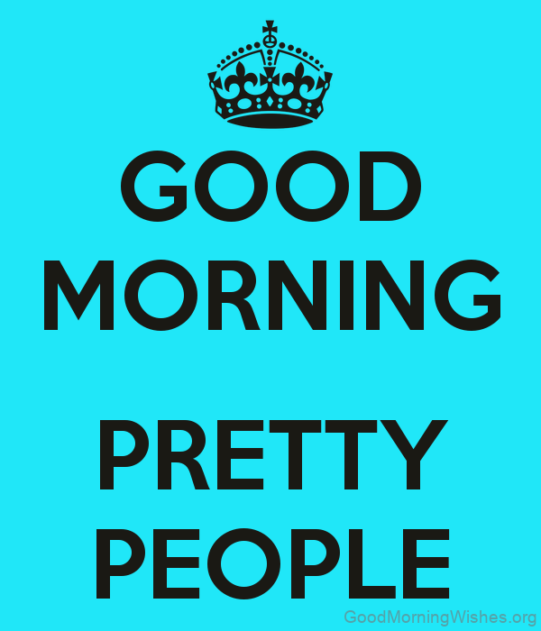 Good Morning Pretty People Picture