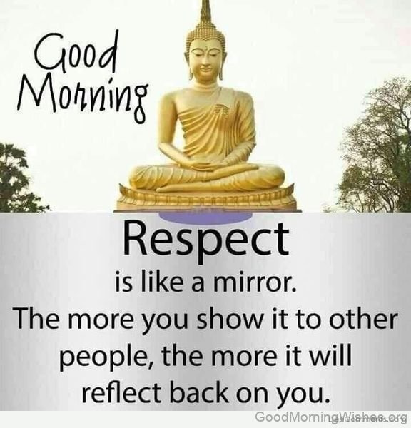 Good Morning Respect Like A Mirror Pic