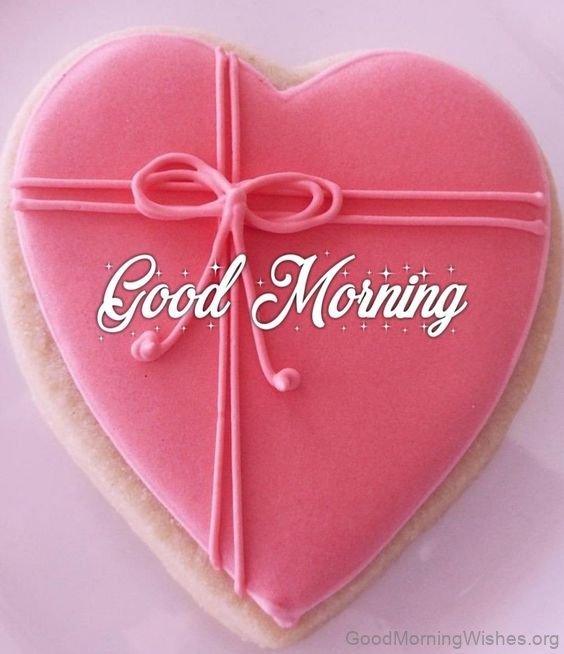 Good Morning Heart Have A Great Day