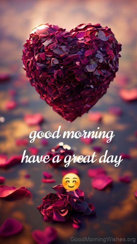 Good Morning Heart Have A Nice Day