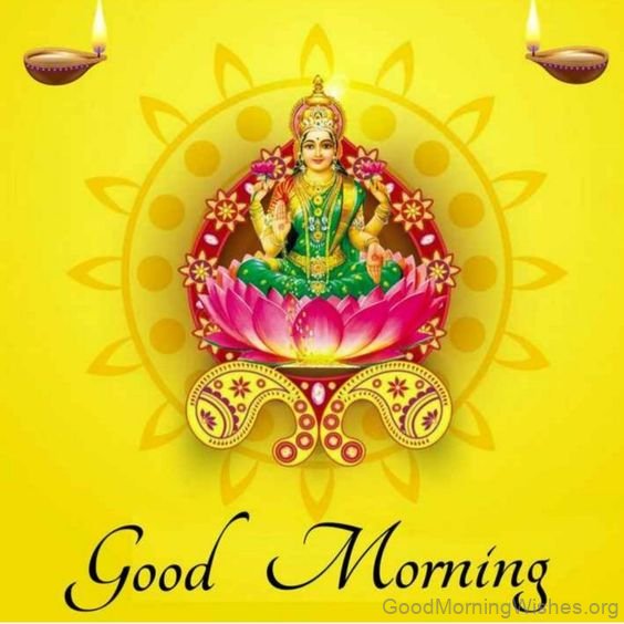 Have A Beautiful Good Morning Lakshami Mata
