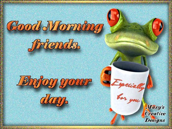 Good Morning Friends Enjoy Your Day Frog Graphic