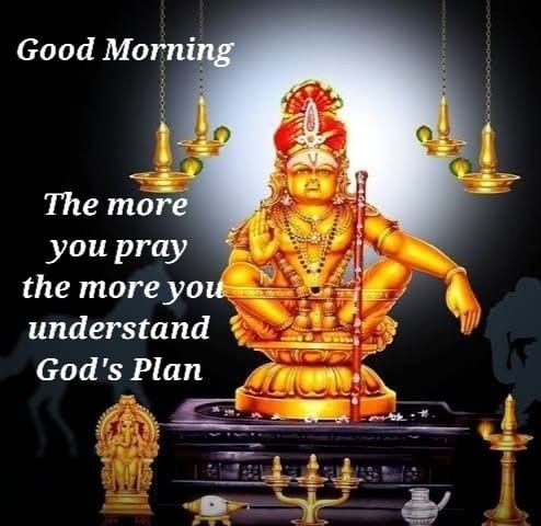 Good Morning Ayyappa The More You Pray