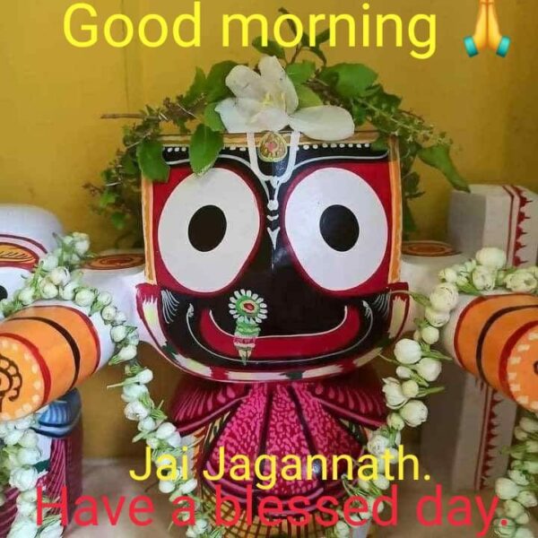 Good Morning Jai Jagannath Have A Blessed Day