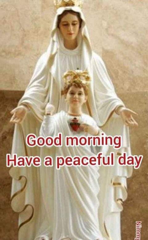 Good Morning Mother Mary Have A Peaceful Day